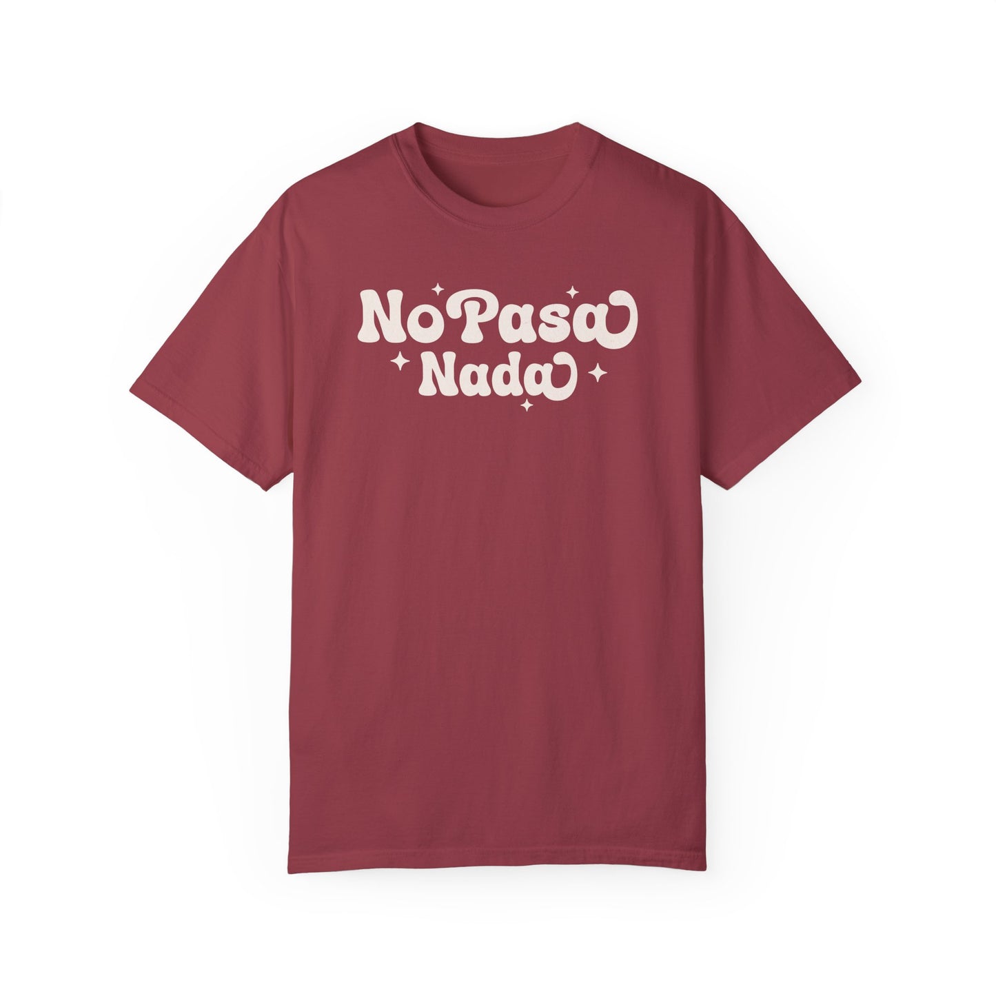 No Pasa Nada Shirt - Comfort Colors T-shirt