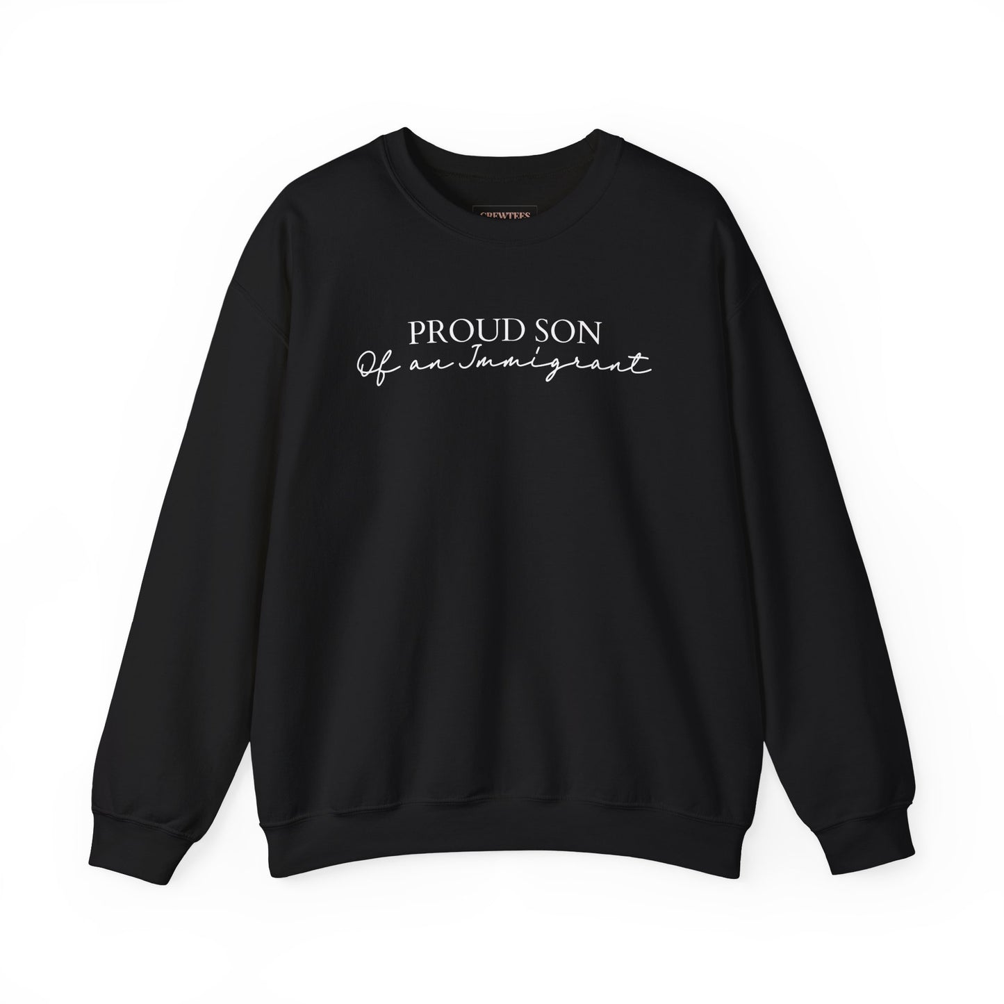 Proud Son Of an Immigrant - Gildan Sweatshirt