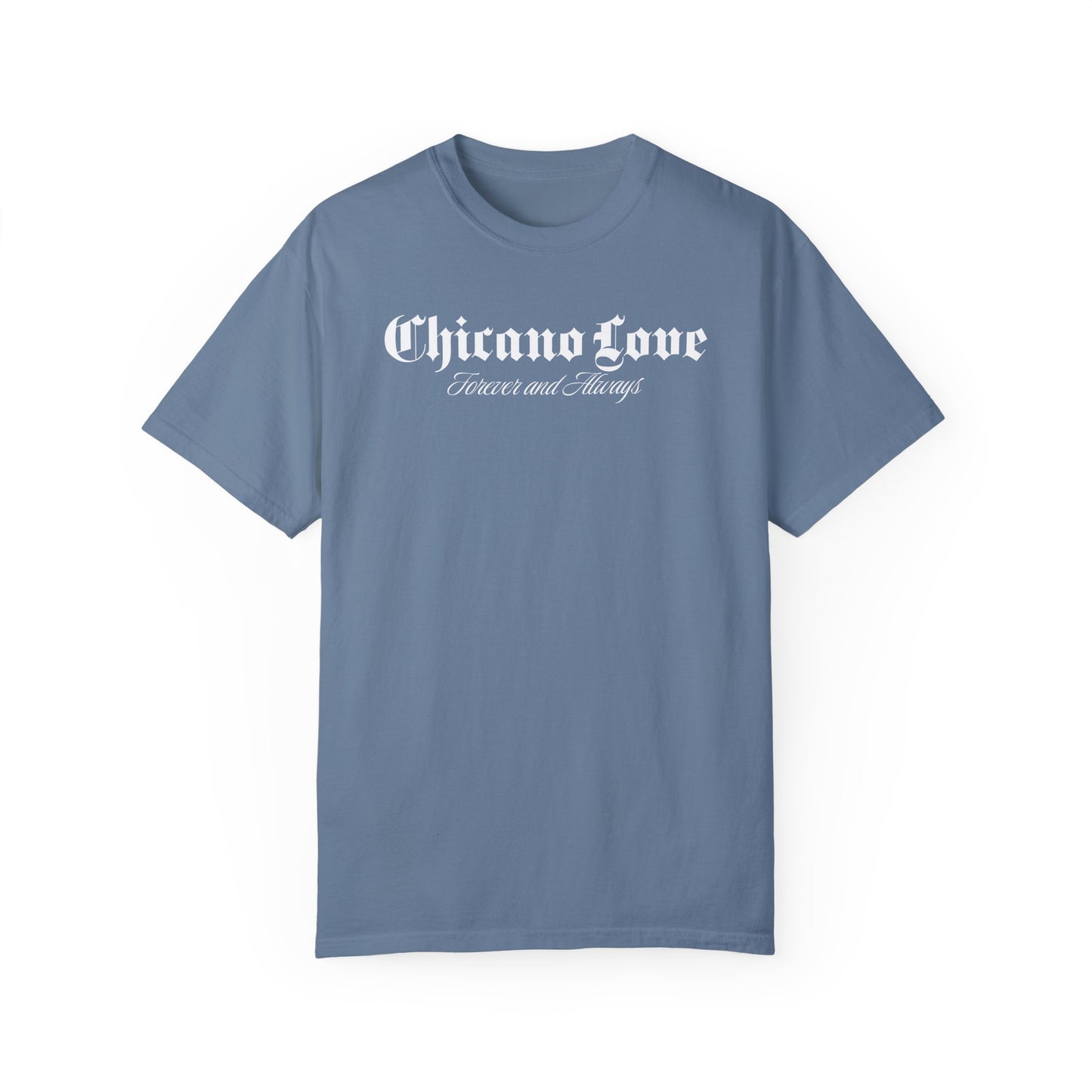 Chicano Love - Comfort Colors Tshirt