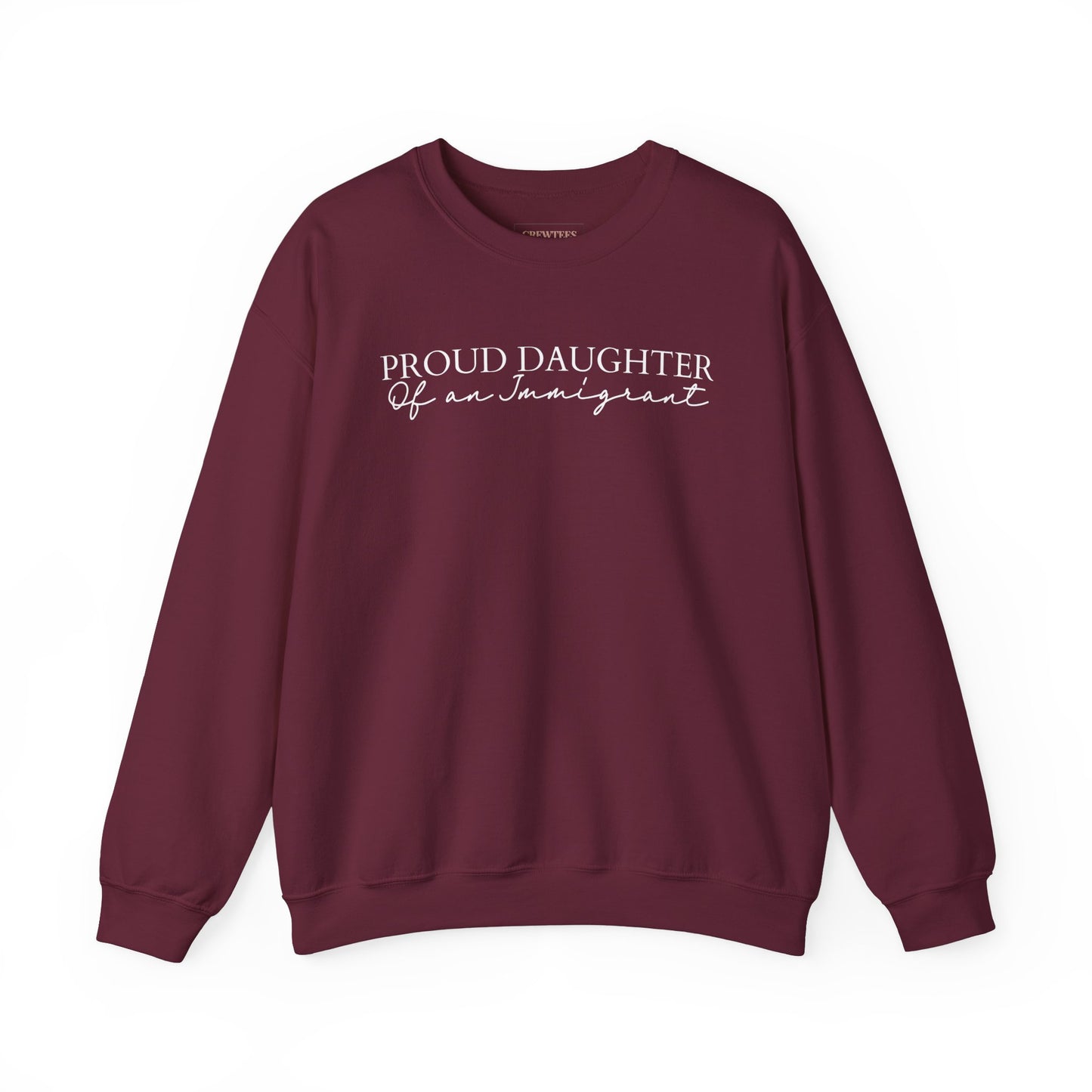 Proud Daughter Of an Immigrant - Gildan Sweatshirt