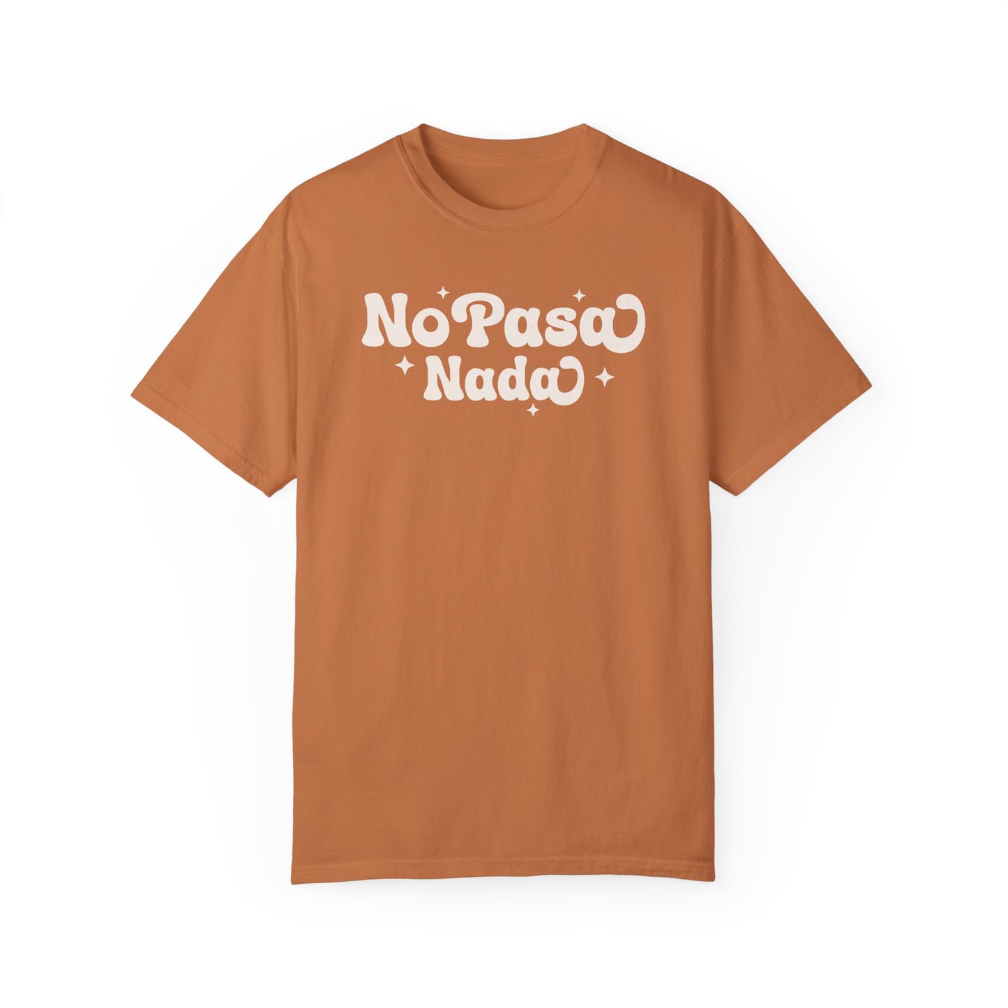 No Pasa Nada Shirt - Comfort Colors T-shirt