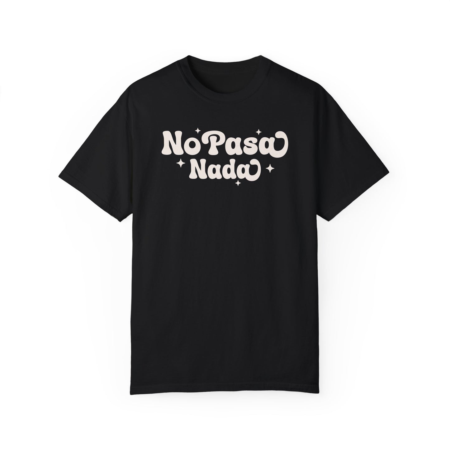 No Pasa Nada Shirt - Comfort Colors T-shirt