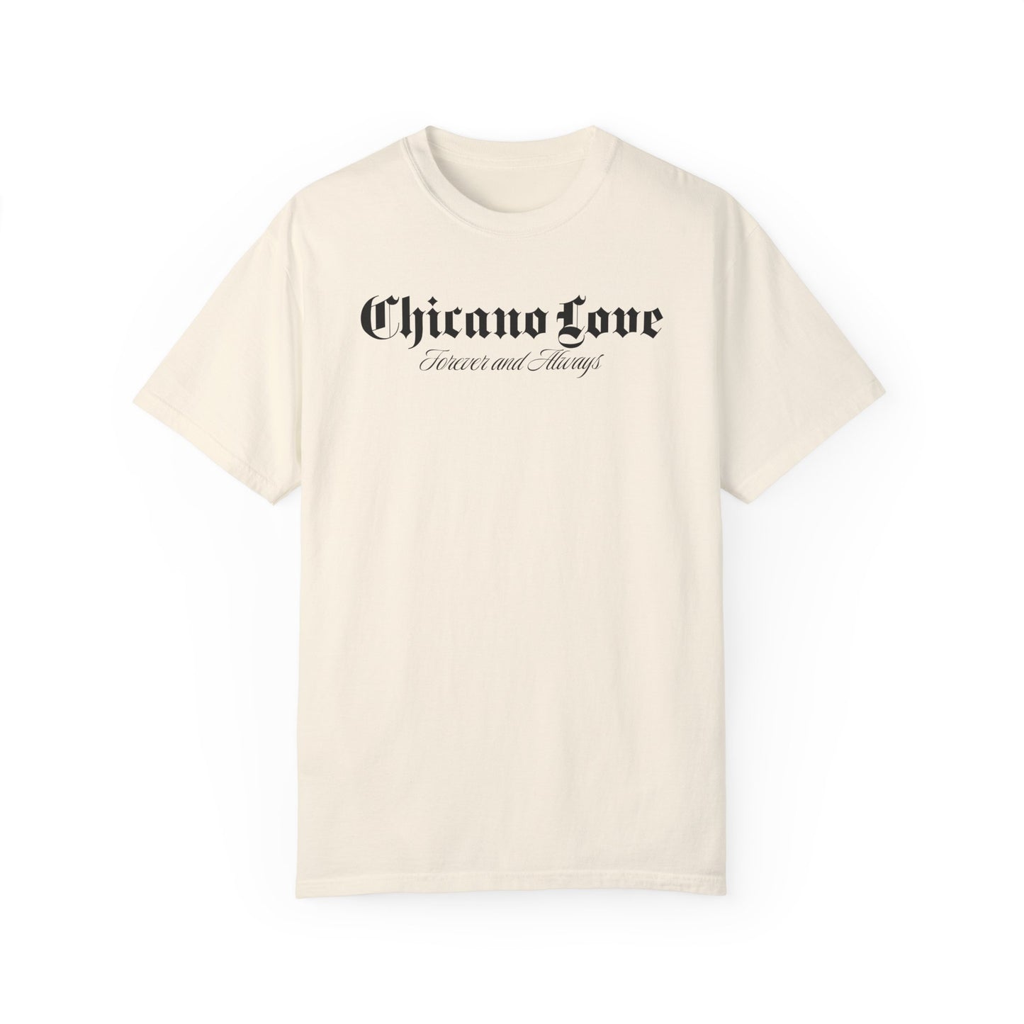 Chicano Love - Comfort Colors Tshirt