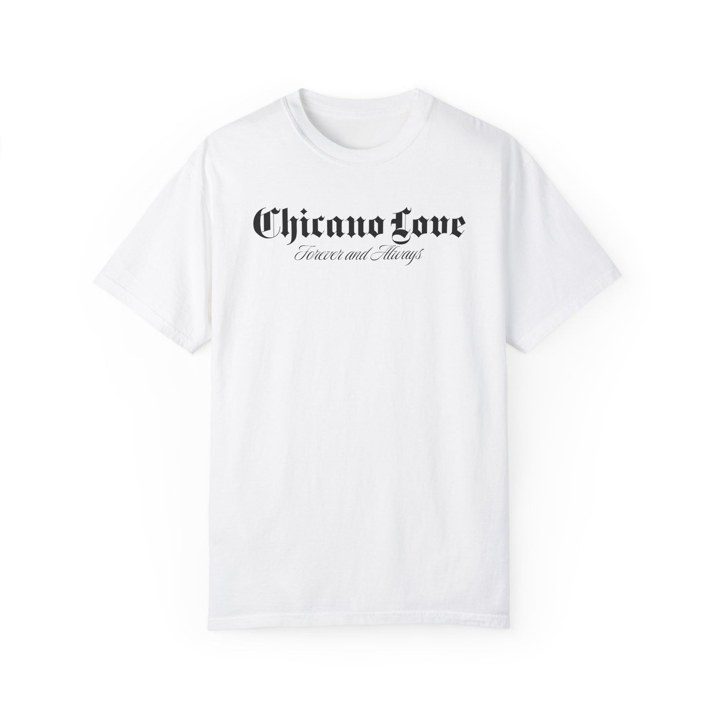 Chicano Love - Comfort Colors Tshirt