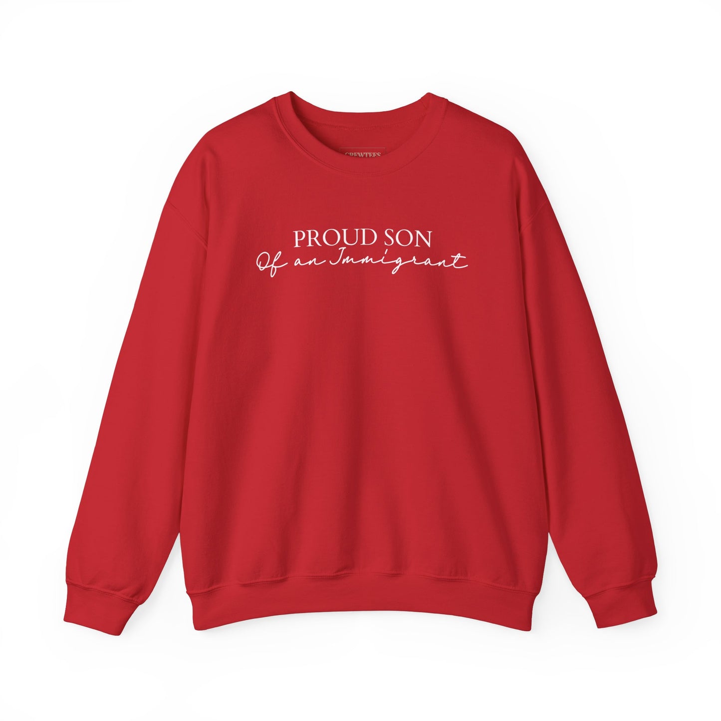 Proud Son Of an Immigrant - Gildan Sweatshirt